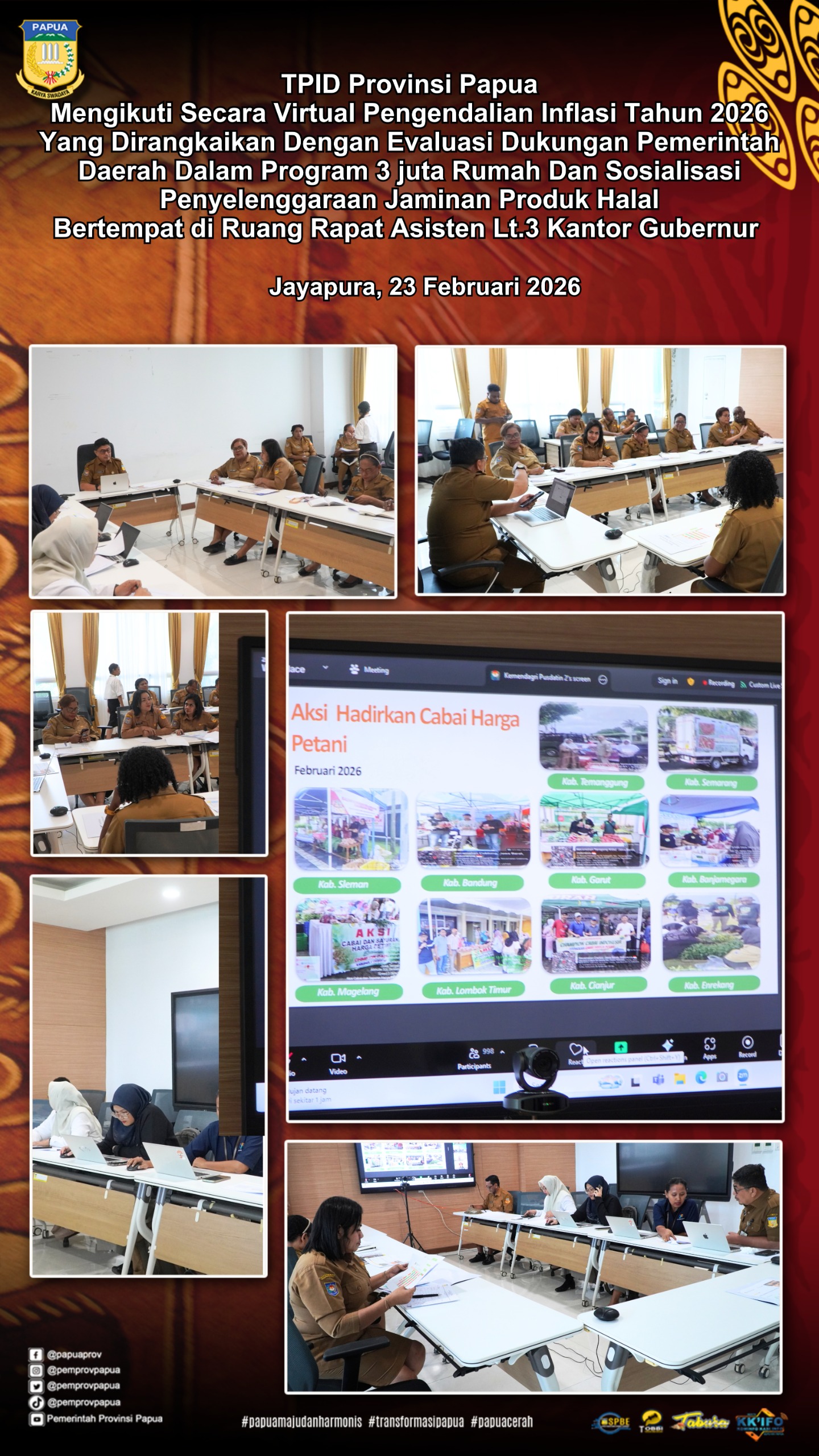 TPID Provinsi Papua Mengikuti Secara Virtual Pengendalian Inflasi Tahun 2026  yang Dirangkaikan dengan evaluasi dukungan Pemerintah Daerah DaLam program 3 juta Rumah dan Sosialisasi penyelenggaraan Jaminan Produk halal bertempat di Ruang Rapat Asisten Lt3